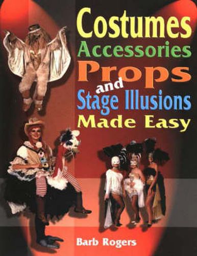 Cover image for Costumes, Accessories, Props & Stage Illusions Made Easy