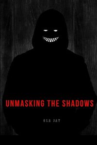Cover image for Unmasking the Shadows