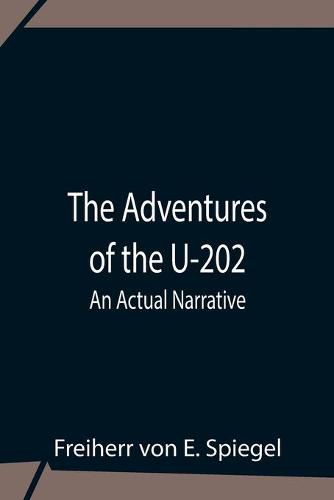 Cover image for The Adventures Of The U-202: An Actual Narrative