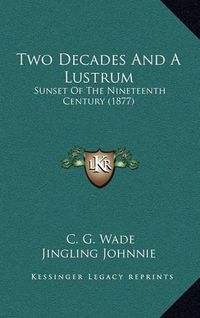 Cover image for Two Decades and a Lustrum: Sunset of the Nineteenth Century (1877)