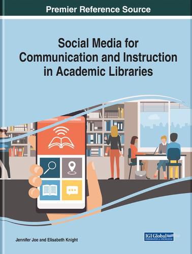Cover image for Social Media for Communication and Instruction in Academic Libraries