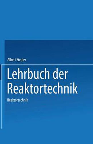 Cover image for Lehrbuch Der Reaktortechnik: Band 2: Reaktortechnik