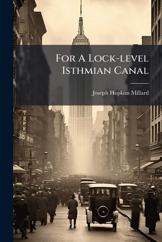Cover image for For A Lock-level Isthmian Canal