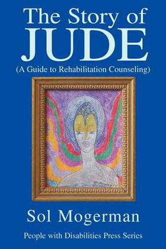 Cover image for The Story of JUDE: A Guide to Rehabilitation Counseling