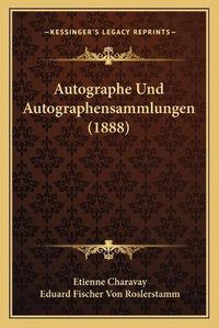 Cover image for Autographe Und Autographensammlungen (1888)