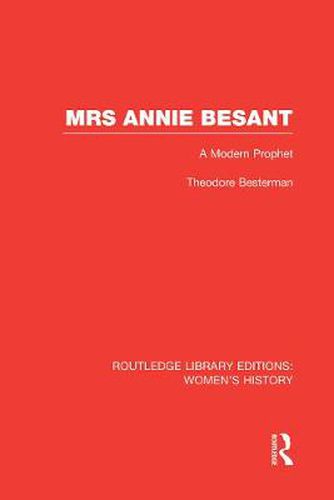 Cover image for Mrs Annie Besant: A Modern Prophet