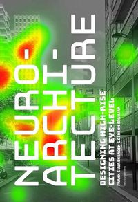 Cover image for Neuroarchitecture - Designing High-rise Cities at Eye-level