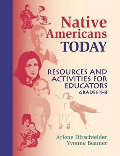 Cover image for Native Americans Today: Resources and Activities for Educators, Grades 4-8