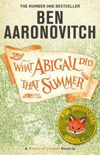 Cover image for What Abigail Did That Summer: A Rivers Of London Novella
