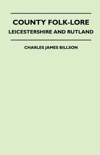 County Folk-Lore - Leicestershire And Rutland