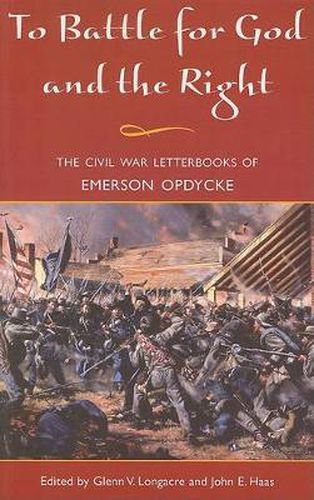 Cover image for To Battle for God and the Right: The Civil War Letterbooks of Emerson Opdycke