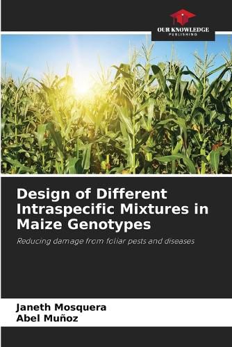 Cover image for Design of Different Intraspecific Mixtures in Maize Genotypes