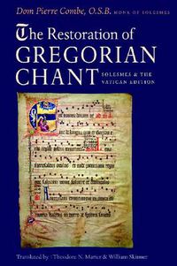 Cover image for The Restoration of Gregorian Chant: Solesmes and the Vatican Edition