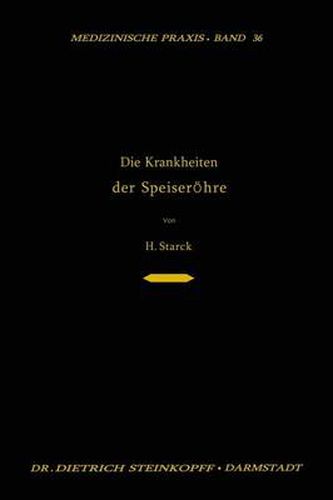 Cover image for Die Krankheiten der Speiseroehre: Ein Lehrbuch fur Studierende, den Praktischen Arzt und den Spezialisten