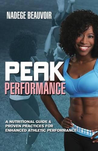 Cover image for Peak Performance: A Nutritional Guide & Proven Practices For Enhanced Athletic Performance