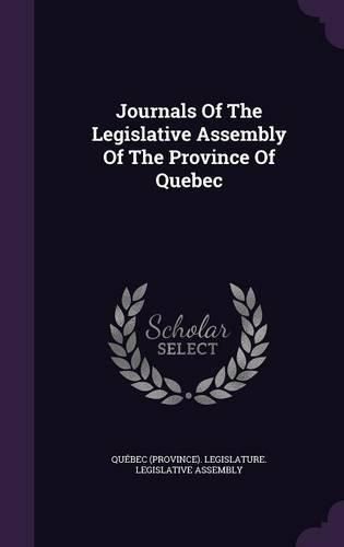 Cover image for Journals of the Legislative Assembly of the Province of Quebec