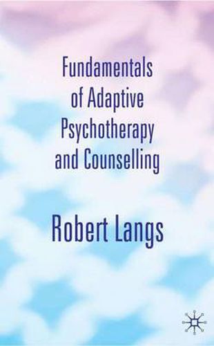 Cover image for Fundamentals of Adaptive Psychotherapy and Counselling: An Introduction to Theory and Practice