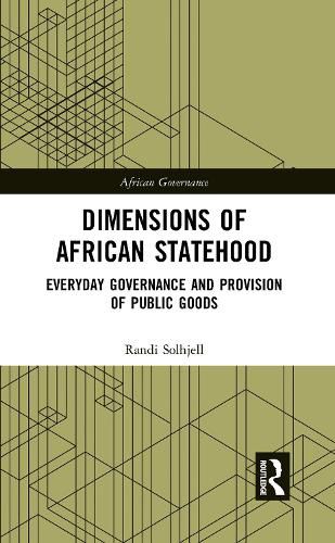 Cover image for Dimensions of African Statehood: Everyday Governance and Provision of Public Goods