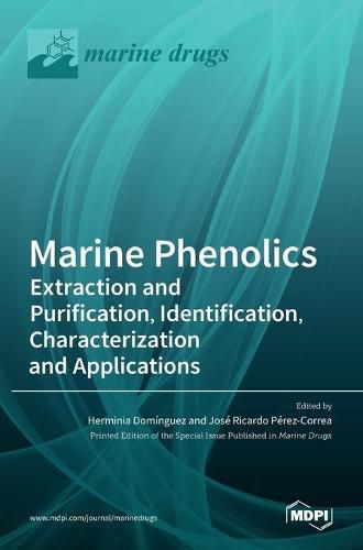 Cover image for Marine Phenolics: Extraction and Purification, Identification, Characterization and Applications