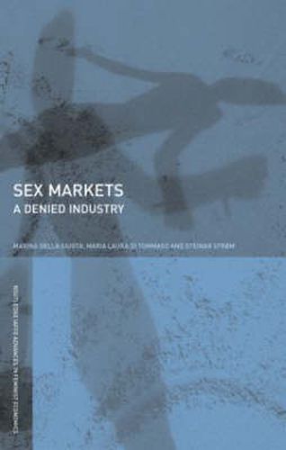 Cover image for Sex Markets: A Denied Industry