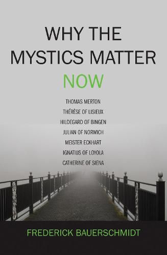 Cover image for Why the Mystics Matter Now