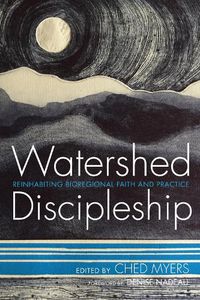 Cover image for Watershed Discipleship: Reinhabiting Bioregional Faith and Practice