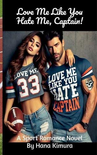 Cover image for Love Me Like You Hate Me, Captain!