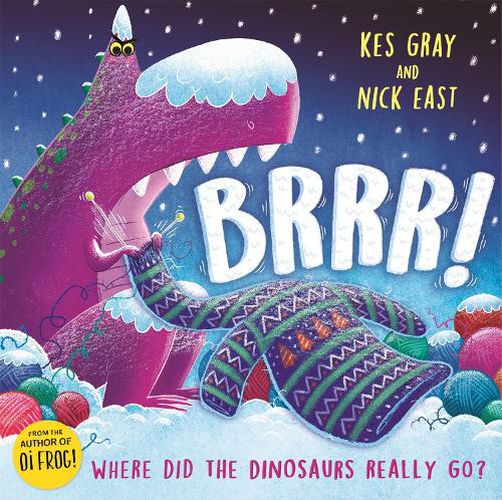 Brrr!: A brilliantly funny story about dinosaurs, knitting and space