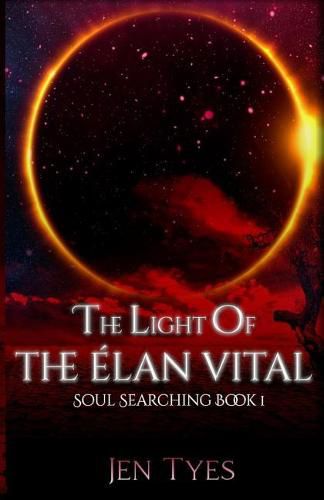 Cover image for The Light of the  lan Vital: Soul Searching Book 1