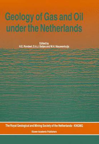 Cover image for Geology of Gas and Oil under the Netherlands: Selection of papers presented at the 1993 International Conference of the American Association of Petroleum Geologists, held in The Hague