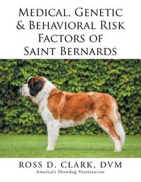 Cover image for Medical, Genetic & Behavioral Risk Factors of Saint Bernards