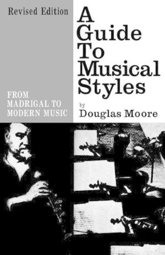 Cover image for A Guide to Musical Styles: From Madrigal to Modern Music