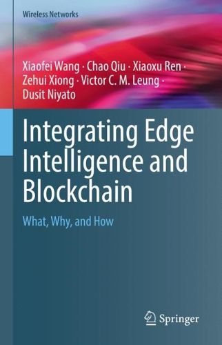 Cover image for Integrating Edge Intelligence and Blockchain: What, Why, and How