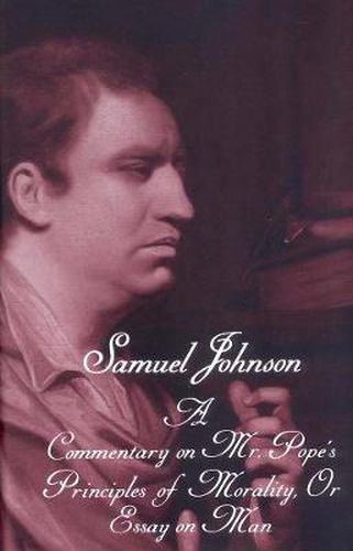 Cover image for The Works of Samuel Johnson, Vol 17: Volume 17: A Commentary on Mr. Pope's Principles of Morality, Or Essay on Man (A Translation from the French)