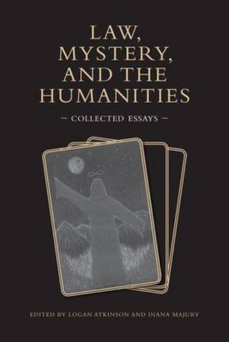 Cover image for Law, Mystery, and the Humanities: Collected Essays