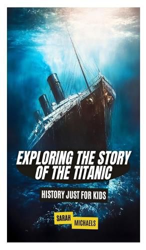 Cover image for Exploring the Story of the Titanic