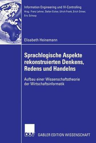 Cover image for Sprachlogische Aspekte Rekonstruierten Denkens, Redens Und Handelns: Aufbau Einer Wissenschaftstheorie Der Wirtschaftsinformatik