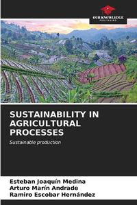 Cover image for Sustainability in Agricultural Processes