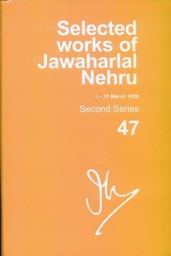 Cover image for Selected Works of jawaharlal Nehru (1-31 march 1959): Second series, Vol. 47