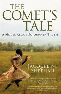 Cover image for The Comet's Tale: A Novel About Sojourner Truth