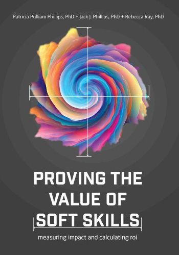 Cover image for Proving the Value of Soft Skills: Measuring Impact and Calculating ROI