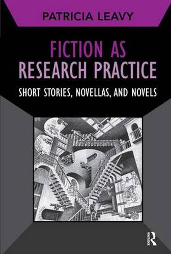 Fiction as Research Practice: Short Stories, Novellas, and Novels