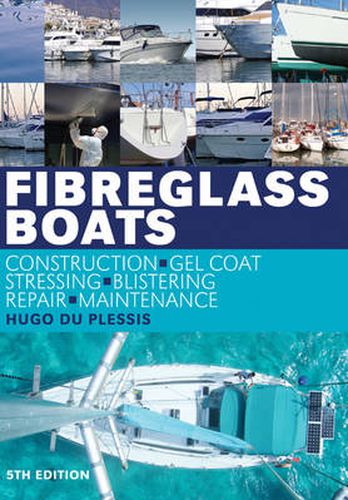 Cover image for Fibreglass Boats: Construction, Gel Coat, Stressing, Blistering, Repair, Maintenance