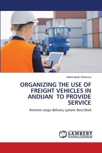 Cover image for Organizing the Use of Freight Vehicles in Andijan to Provide Service