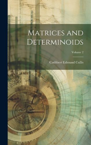 Cover image for Matrices and Determinoids; Volume 2