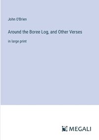 Cover image for Around the Boree Log, and Other Verses