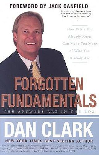 Cover image for Forgotten Fundamentals: The Answers Are in the Box: How What You Already Know Can Make You More of Who You Already Are