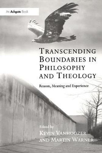 Cover image for Transcending Boundaries in Philosophy and Theology: Reason, Meaning and Experience