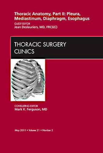 Cover image for Thoracic Anatomy, Part II, An Issue of Thoracic Surgery Clinics