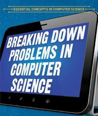 Cover image for Breaking Down Problems in Computer Science